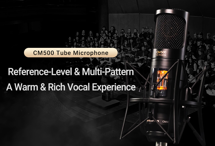 New Release | CM500 Professional Tube Microphone